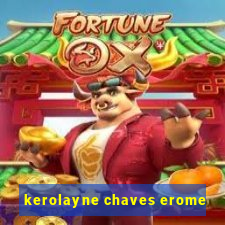 kerolayne chaves erome